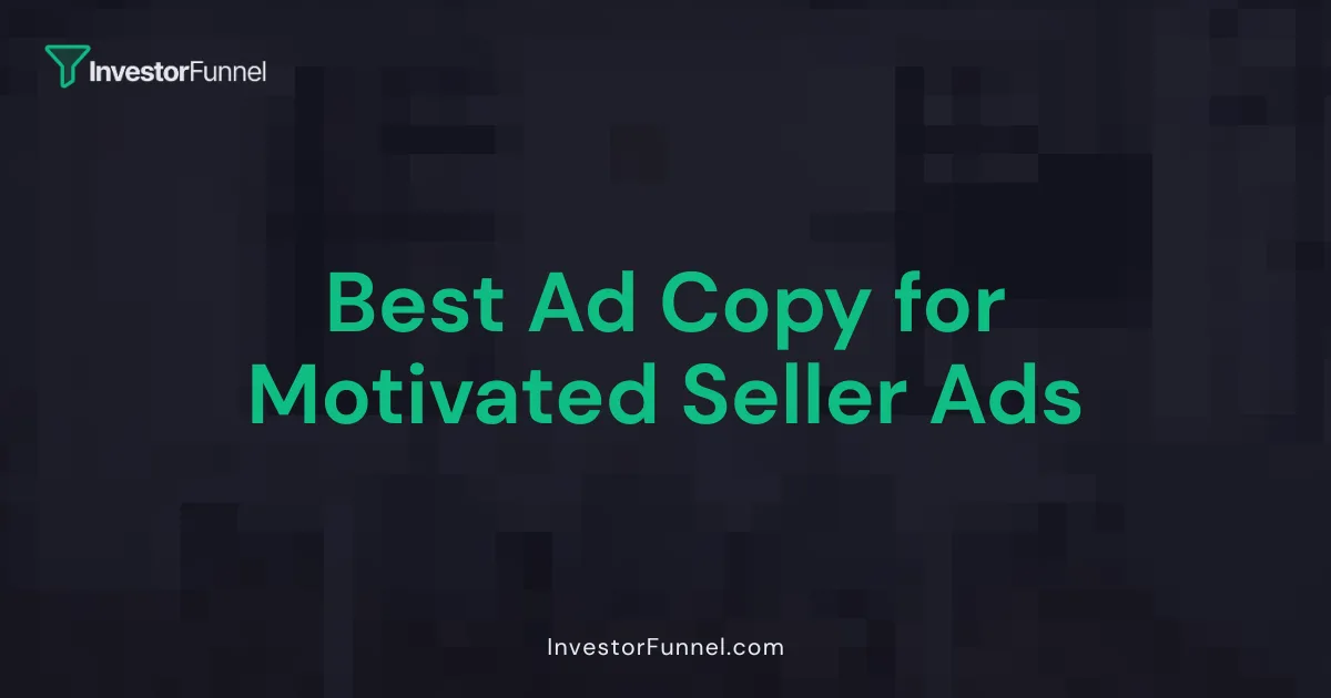 Ad Copy for Motivated Seller Ads