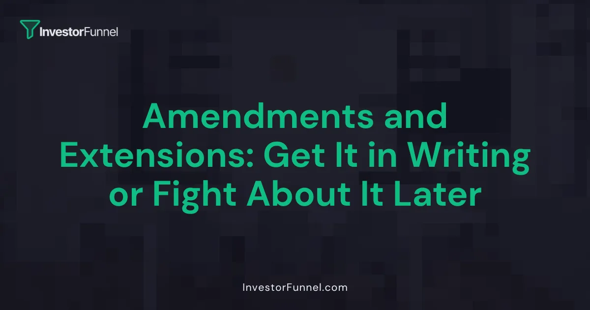 Amendments and Extensions: Get It in Writing or Fight About It Later
