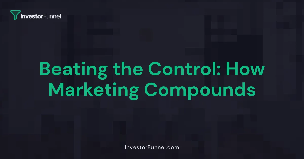 Beating the Control: How Marketing Compounds