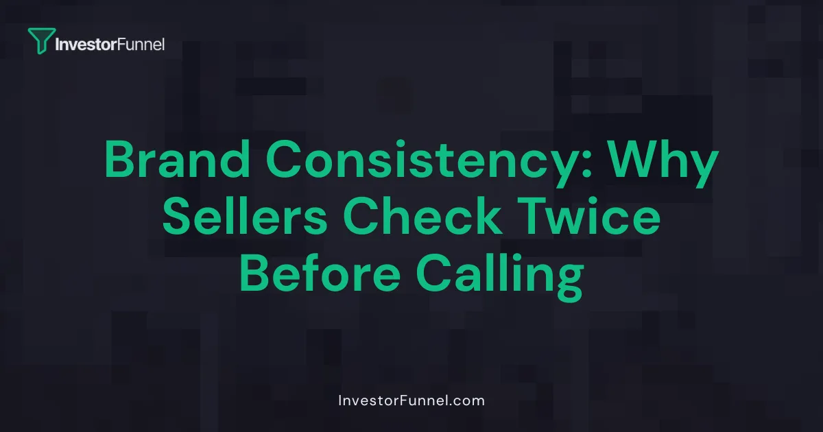 Brand Consistency: Why Sellers Check Twice Before Calling