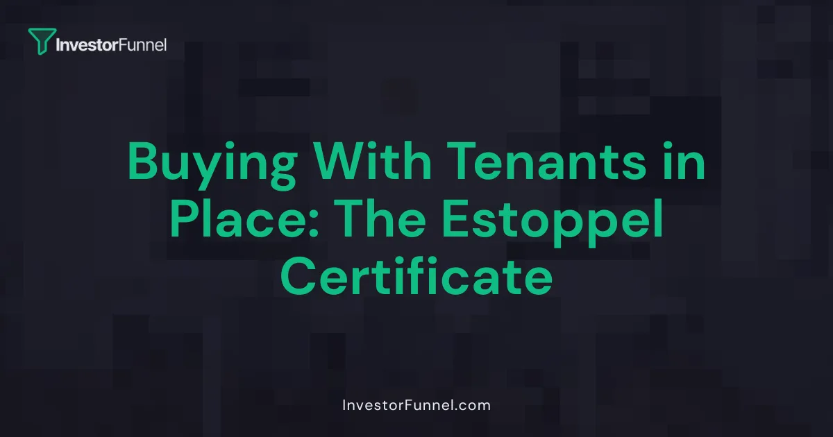 Buying With Tenants in Place: The Estoppel Certificate