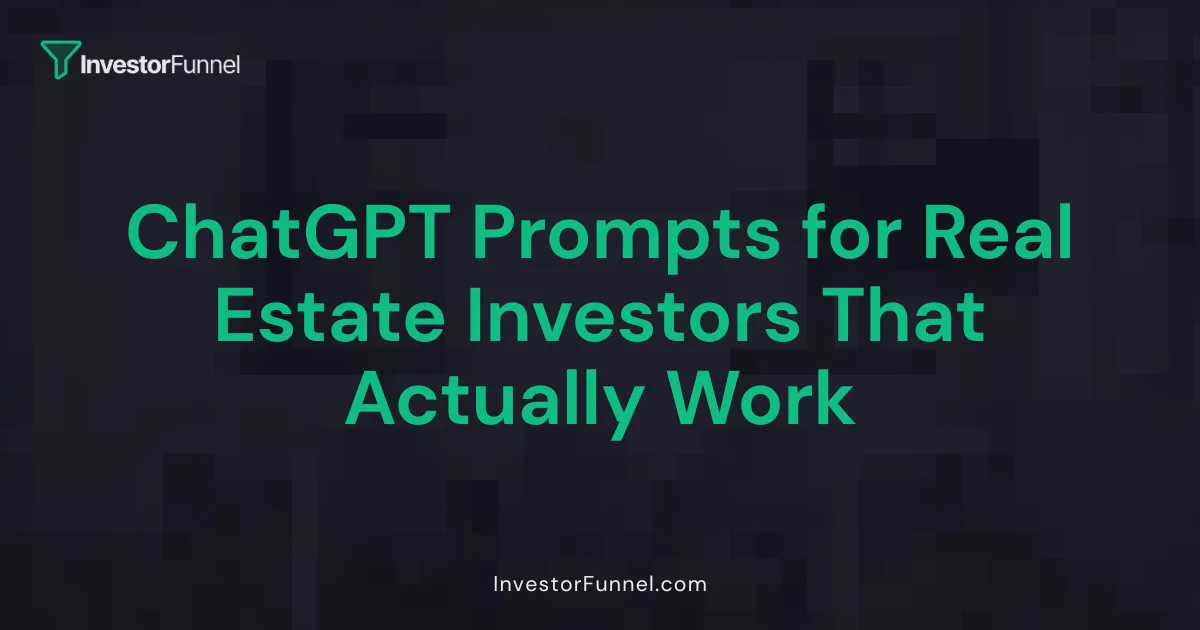ChatGPT Prompts for Real Estate Investors That Actually Work