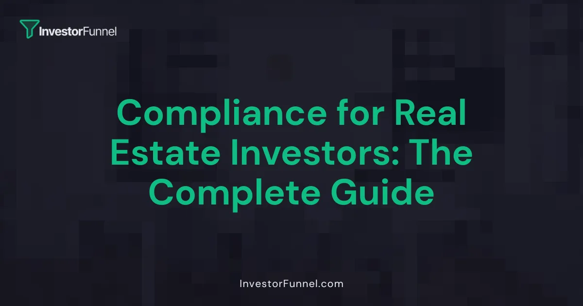 Compliance for Real Estate Investors: The Complete Guide
