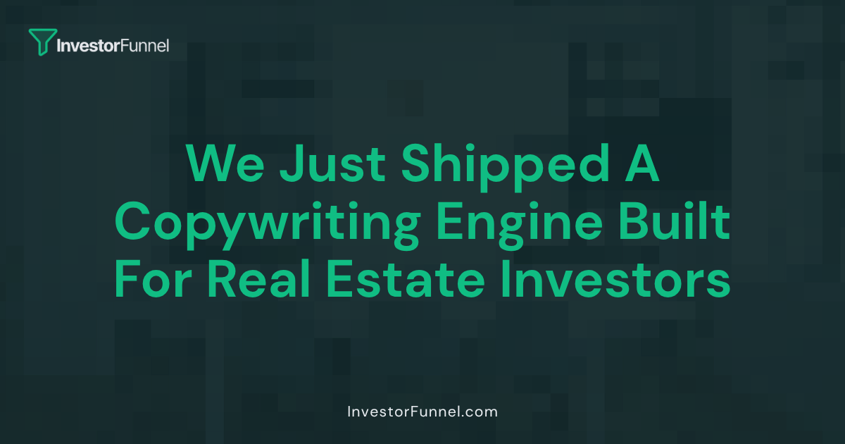 We Just Shipped a Copywriting Engine Built for Real Estate Investors
