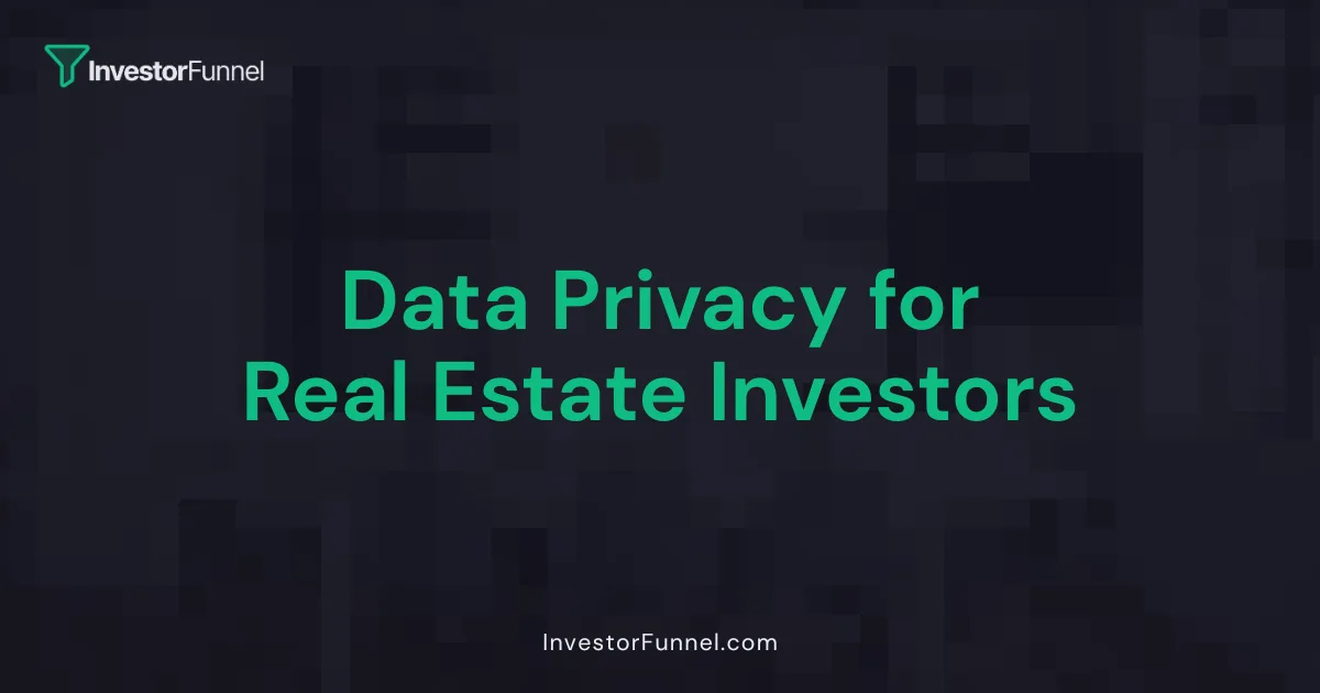 Data Privacy for Real Estate Investors