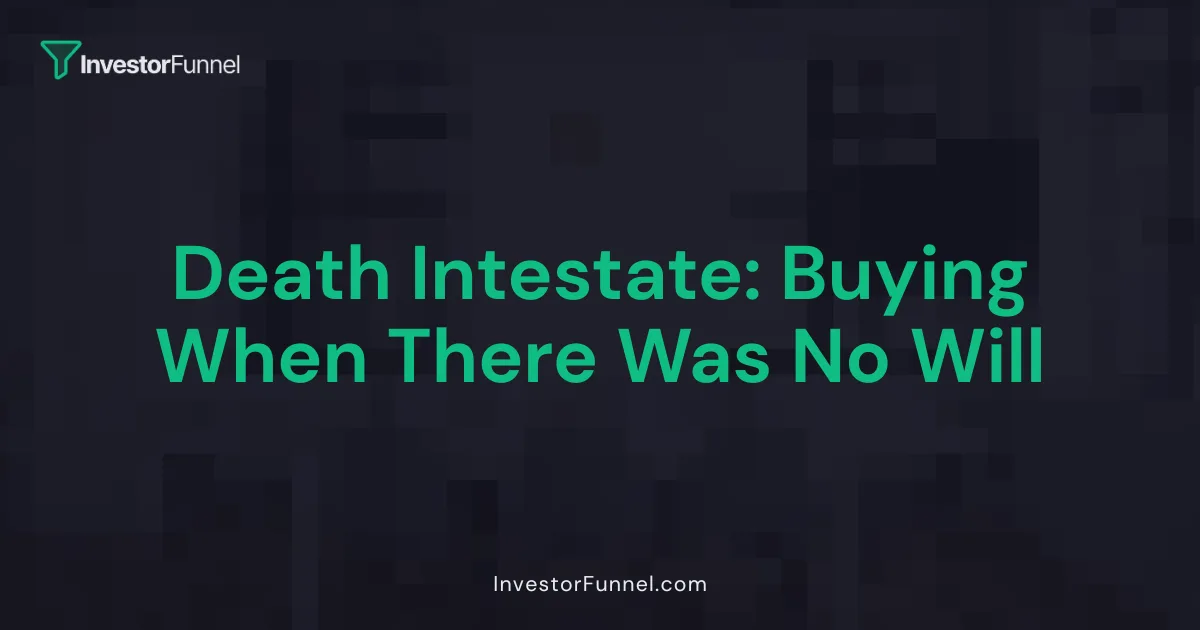 Death Intestate: Buying When There Was No Will
