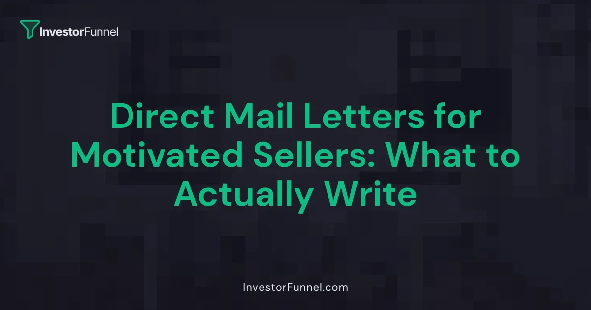 Direct Mail Letters for Motivated Sellers: What to Actually Write