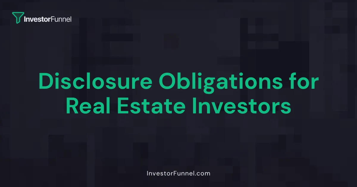 Disclosure Obligations for Real Estate Investors