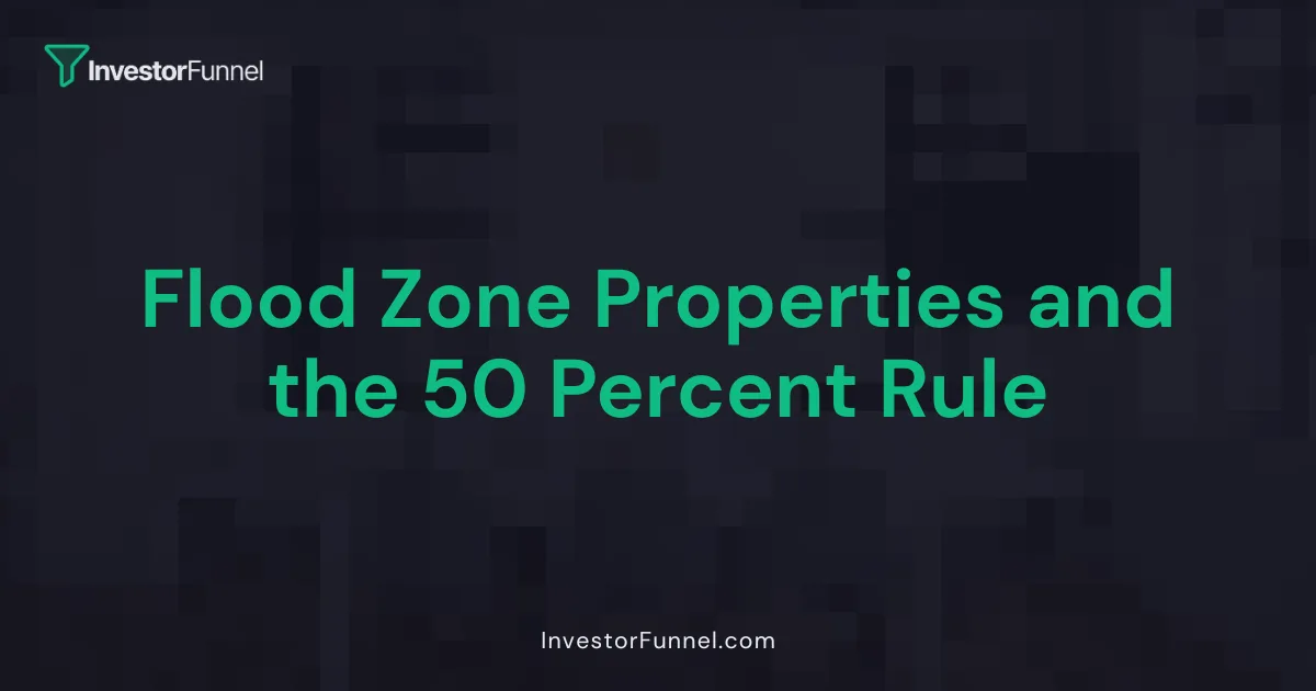 Flood Zone Properties and the 50 Percent Rule