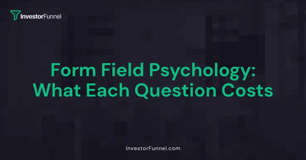 Form Field Psychology: What Each Question Costs
