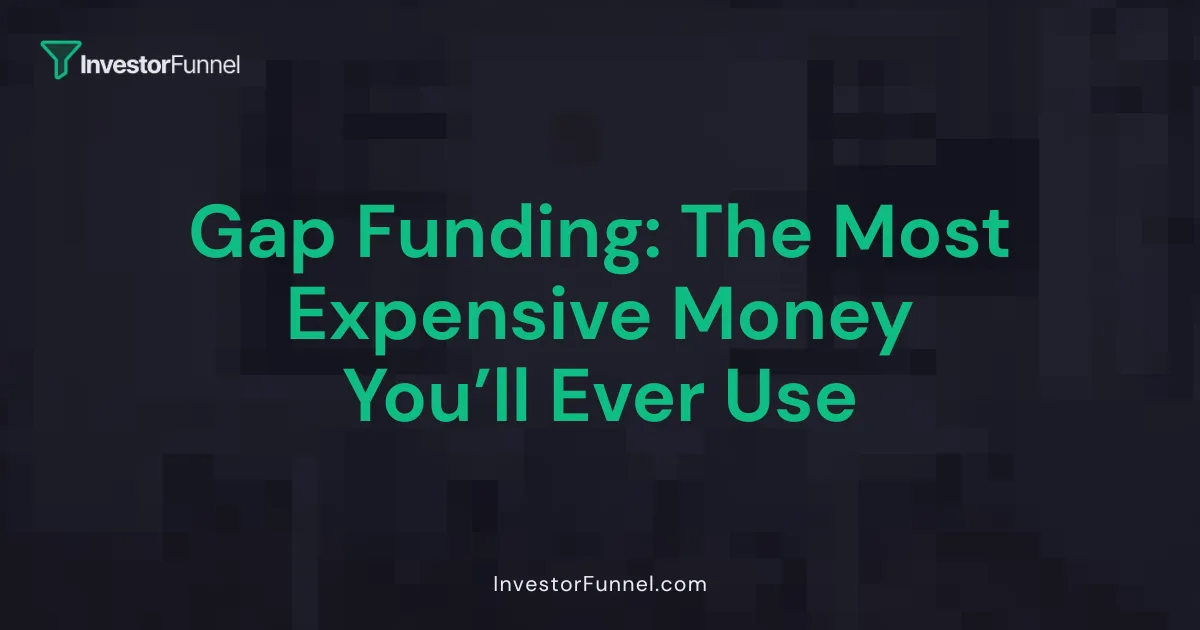 Gap Funding: The Most Expensive Money You’ll Ever Use