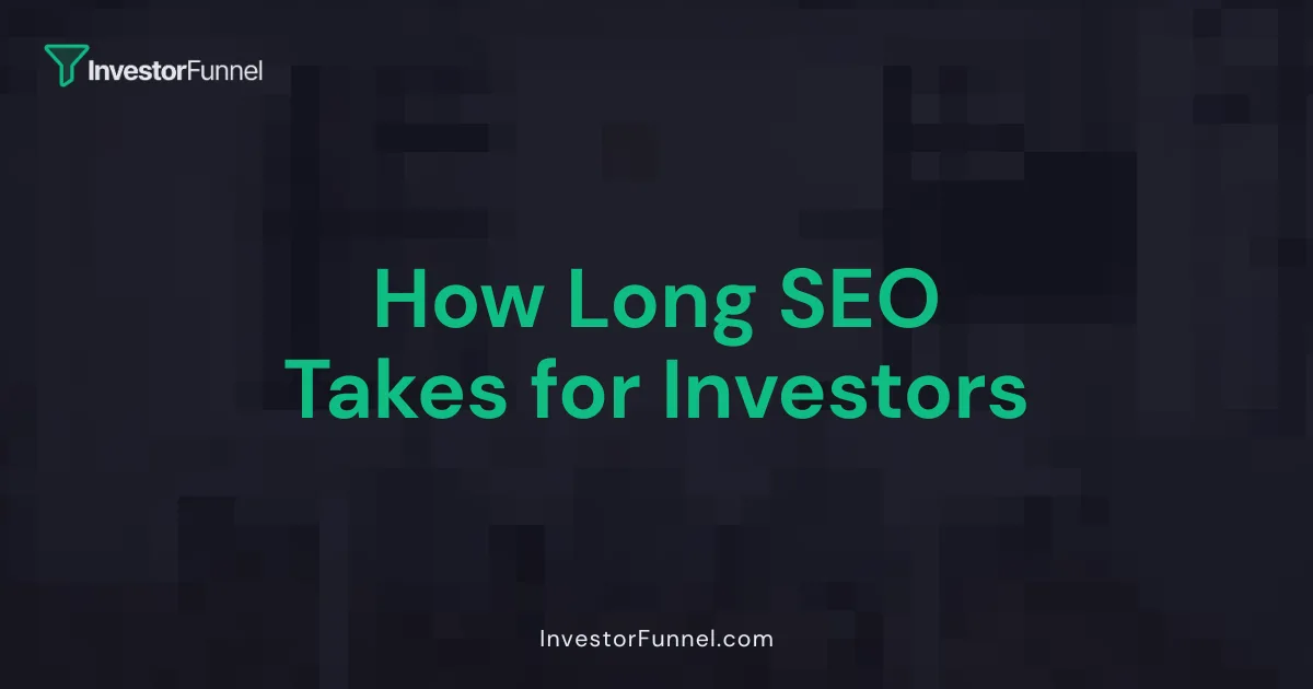 How Long SEO Takes for Investors