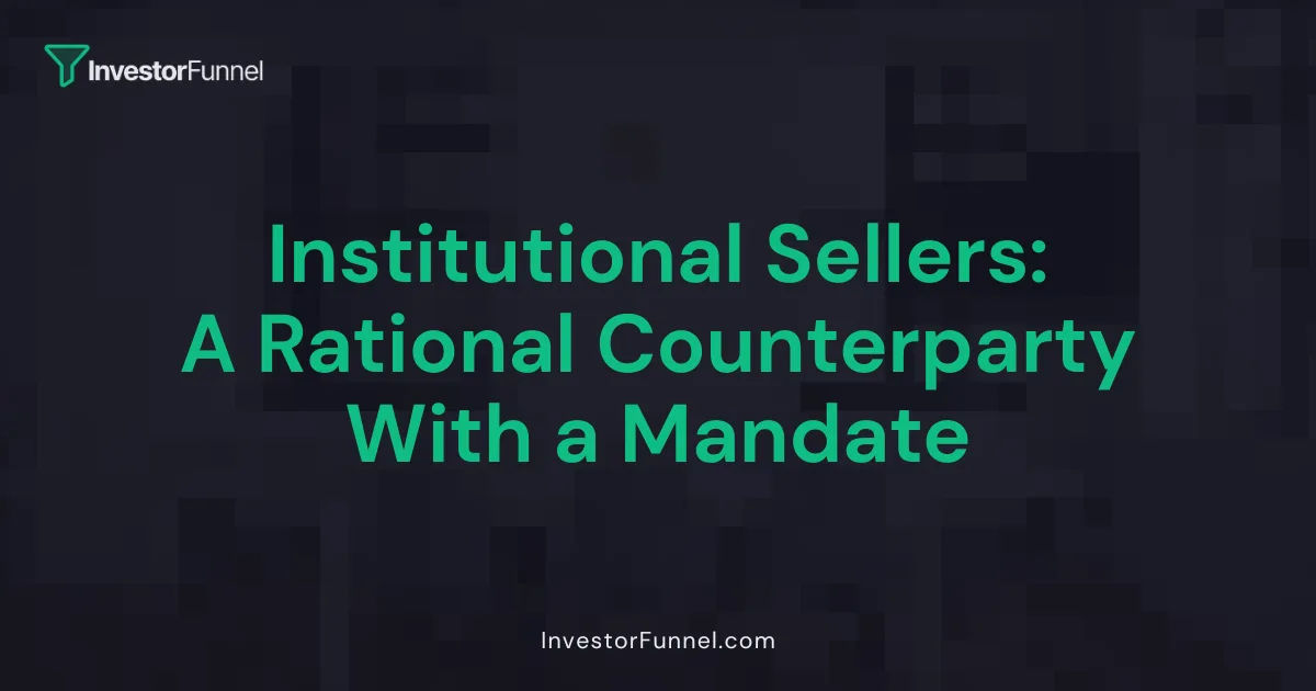 Institutional Sellers: A Rational Counterparty With a Mandate