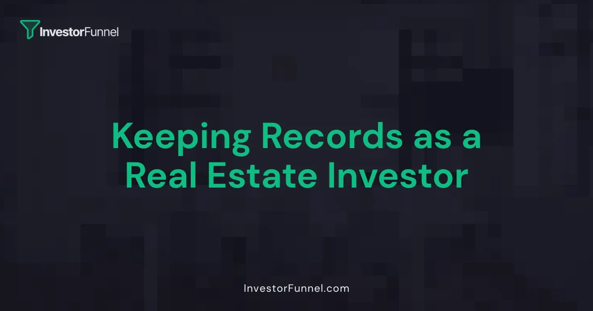 Keeping Records as a Real Estate Investor