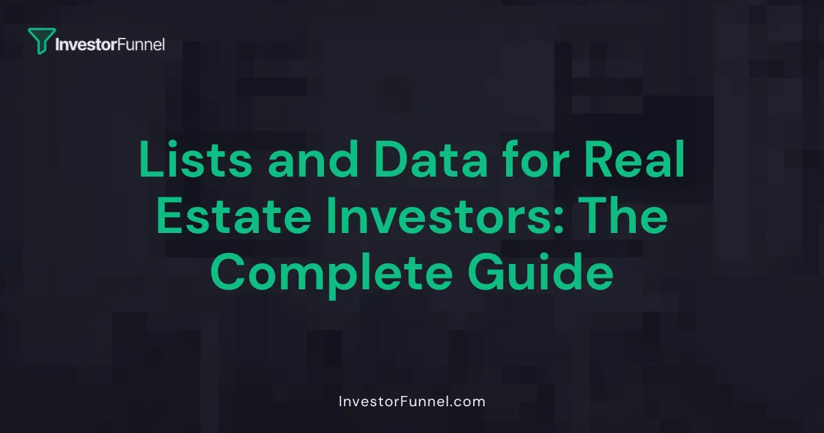 Lists and Data for Real Estate Investors: The Complete Guide