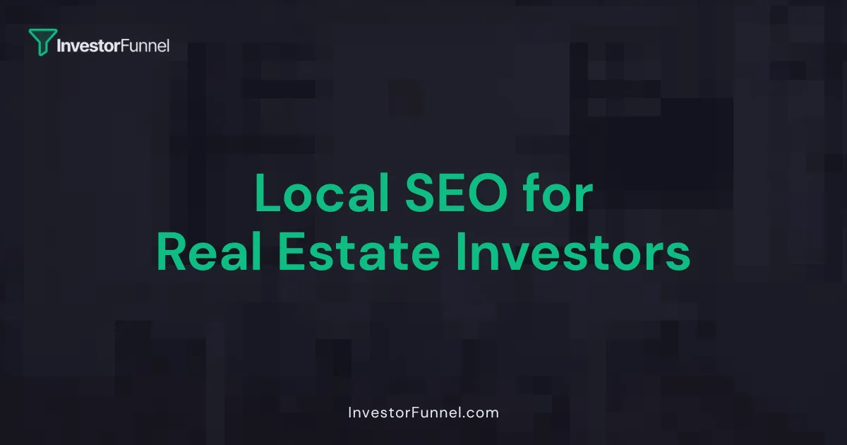 Local SEO for Real Estate Investors
