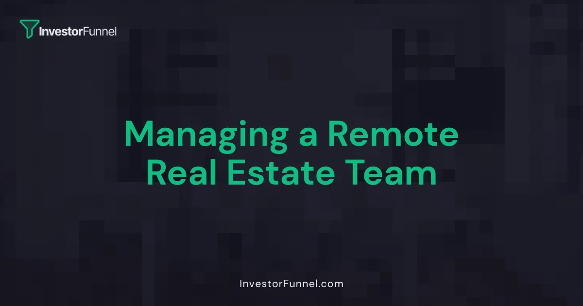Managing a Remote Real Estate Team