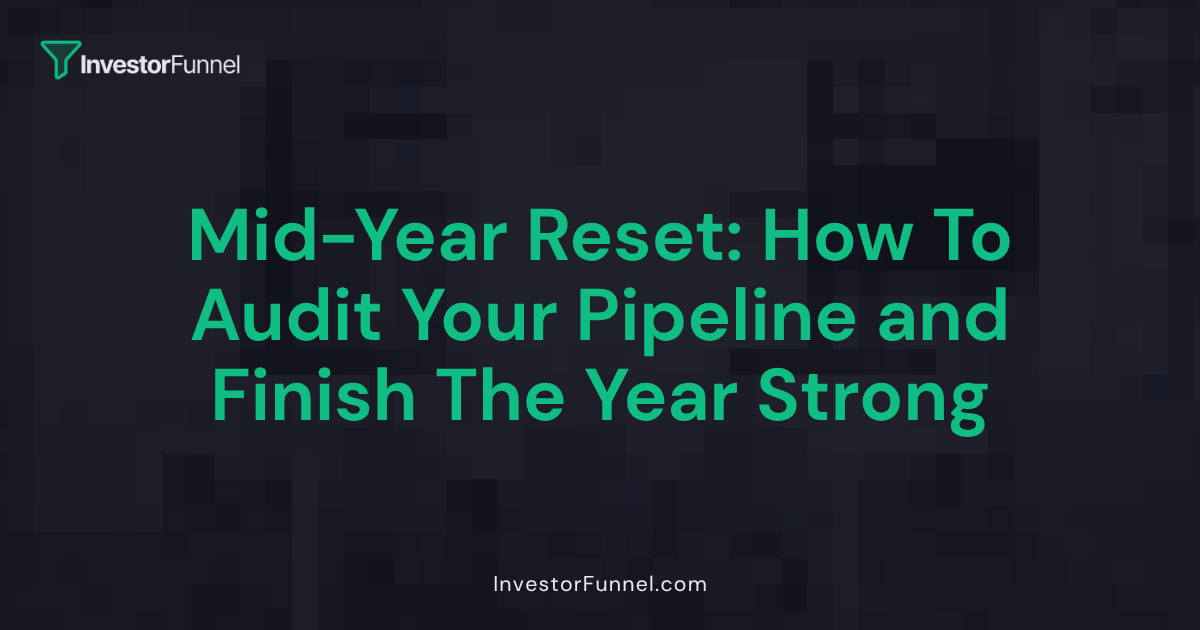 The Mid-Year Reset: How to Audit Your Pipeline and Finish the Year Strong