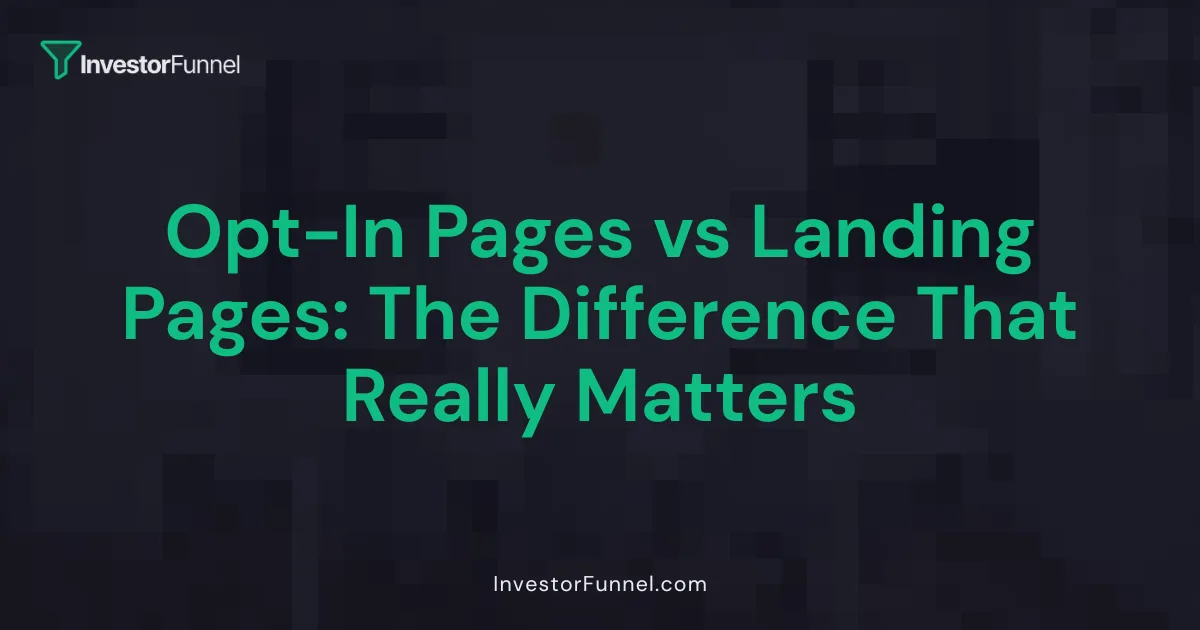 Opt-In Pages vs Landing Pages: The Difference That Matters