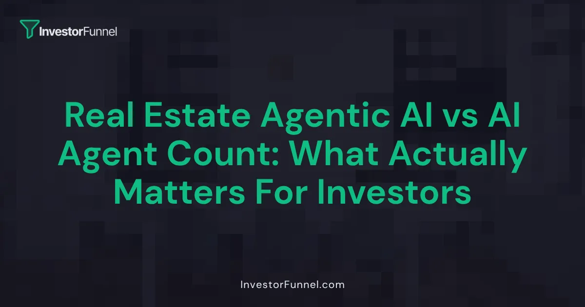 Agentic AI vs. an AI Agent Count: What Actually Matters for Investor Software