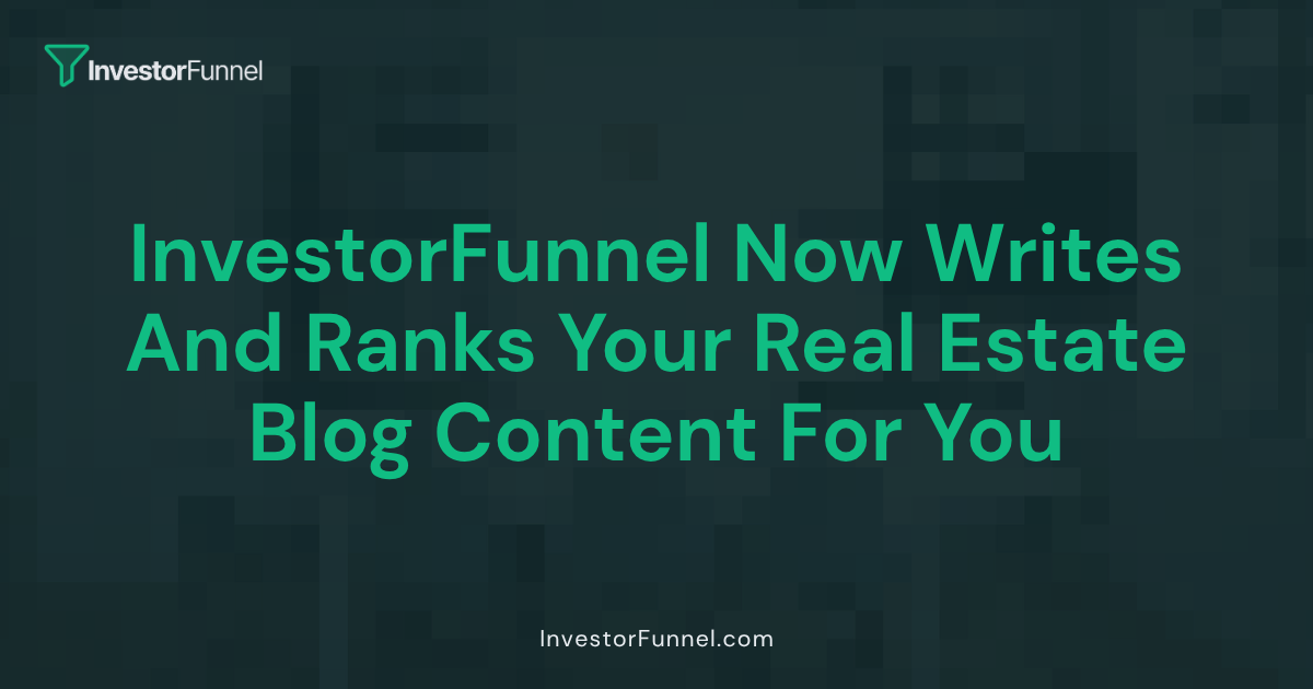 InvestorFunnel Now Writes and Ranks Your Blog Content for You