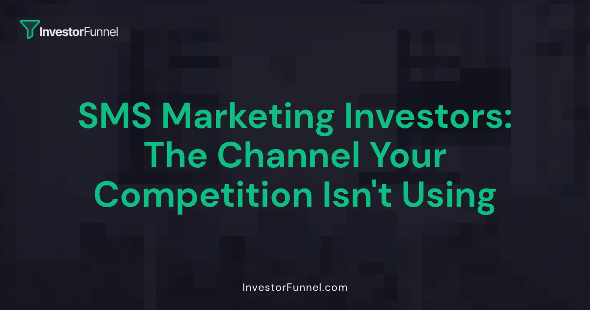 SMS Marketing for Real Estate Investors: The Channel Your Competition Isn't Using