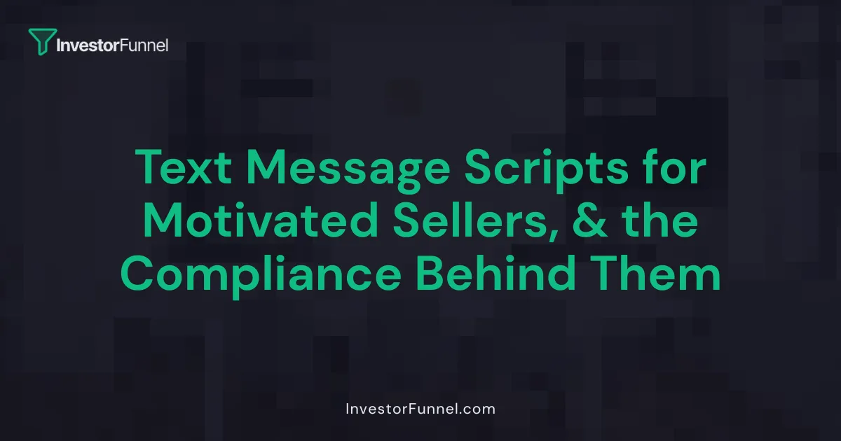 Text Message Scripts for Motivated Sellers, and the Compliance Rules Behind Them