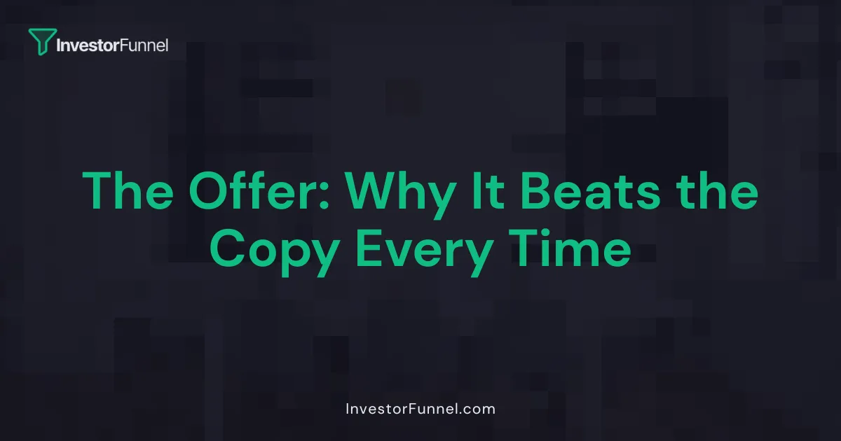 The Offer: Why It Beats the Copy Every Time