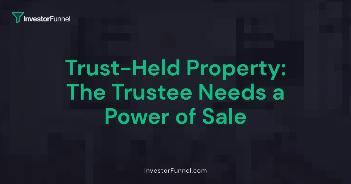 Trust-Held Property: The Trustee Needs a Power of Sale