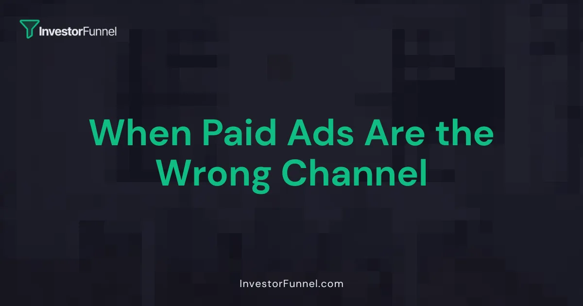 When Paid Ads Are the Wrong Channel