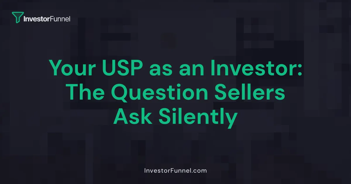 Your USP as an Investor: The Question Sellers Ask Silently