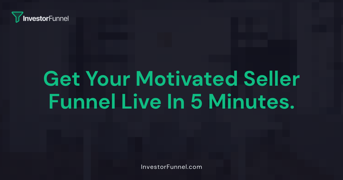 Your Motivated Seller Funnel Can Be Live in Five Minutes. Here's the Full Setup.