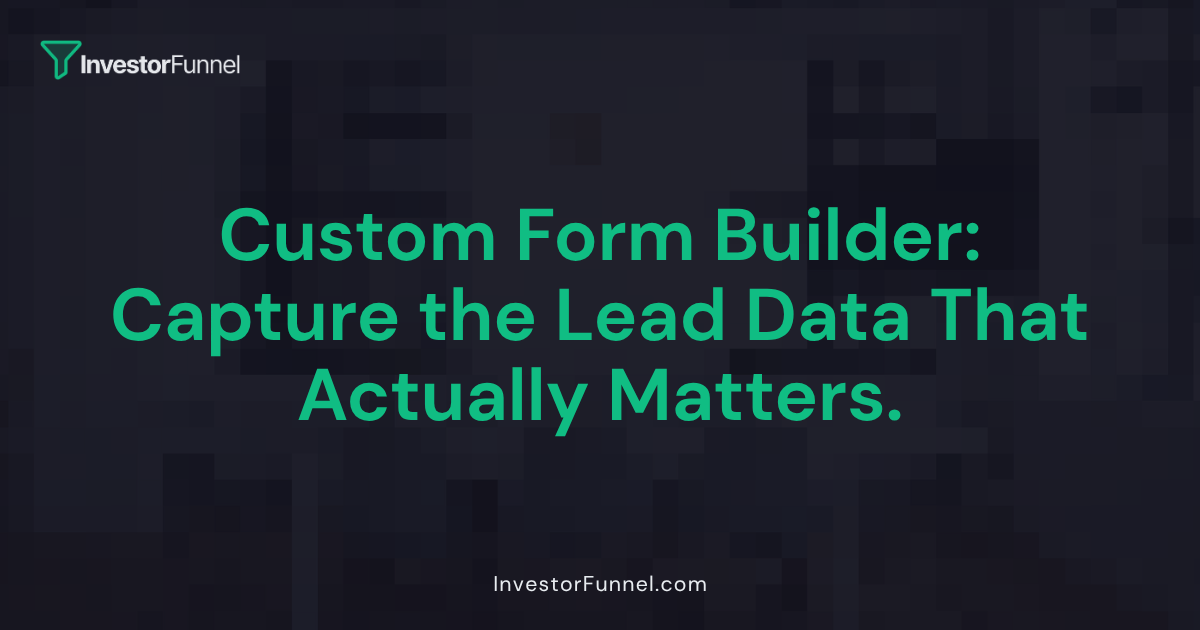 Custom Form Builder: Capture the Lead Data That Actually Matters