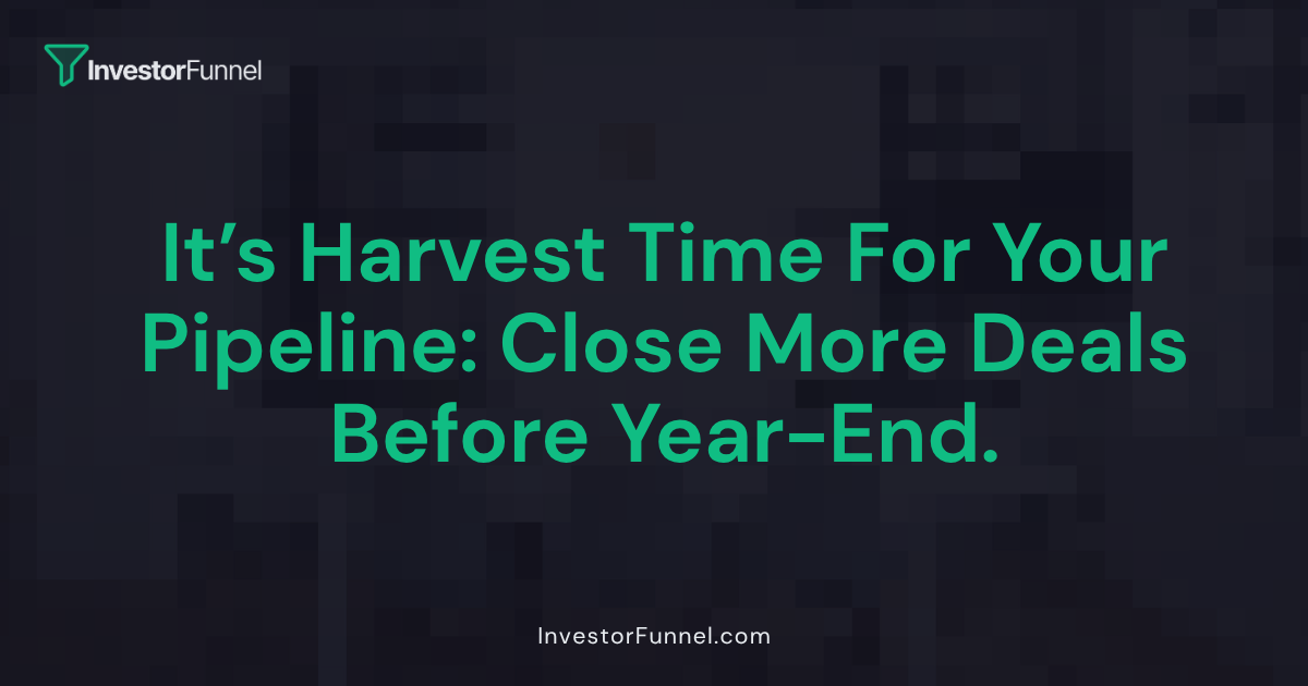 Harvest Your Pipeline: How to Close More Deals Before Year-End