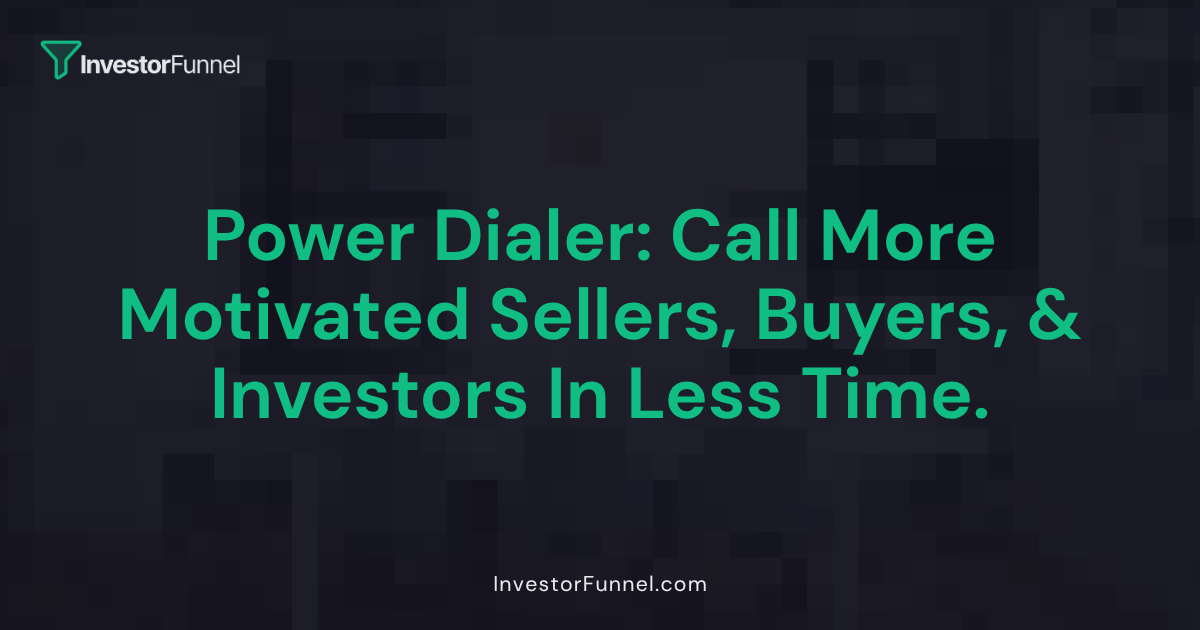 Power Dialer: Call More Motivated Sellers in Less Time